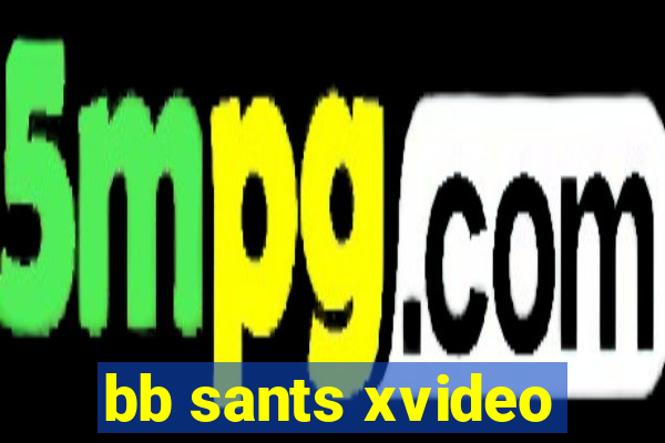 bb sants xvideo